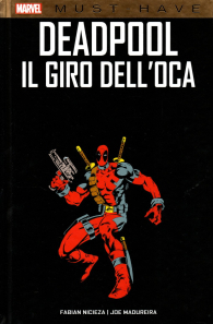 Fumetto - Must have - deadpool: Il giro dell'oca
