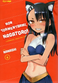 Fumetto - Non tormentarmi, nagatoro! n.6