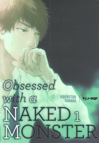 Fumetto - Obsessed with a naked monster n.1