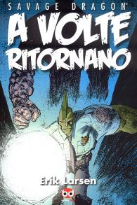Fumetto - Savage dragon - edizioni bd n.17: A volte ritornano