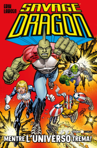 Fumetto - Savage dragon n.47: Mentre l'universo trema!