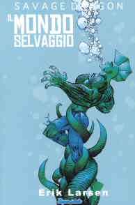 Fumetto - Savage dragon - edizioni bd n.3: Il mondo selvaggio