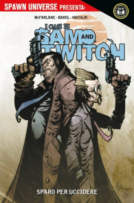 Fumetto - Spawn's universe presenta i casi di sam e twitch n.2: Sparo per uccidere