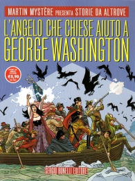 Fumetto - Storie da altrove n.20: L'angelo che chiese aiuto a george washington