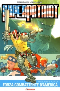 Fumetto - Superpatriot n.1: Forza di combattimento americana