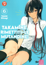 Fumetto - Takamine, rimettiti le mutandine n.6