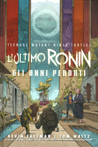Fumetto - Teenage mutant ninja turtles: L'ultimo ronin - gli anni perduti