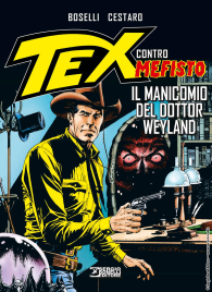 Fumetto - Tex contro mefisto n.7: Il manicomio del dottor weyland