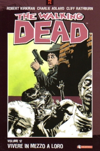 Fumetto - The walking dead n.12: Vivere in mezzo a loro