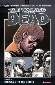 Fumetto - The walking dead n.6: Questa vita dolorosa