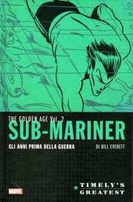 Fumetto - Timely's greatest - the golden age - sub-mariner n.2: Gli anni prima della guerra