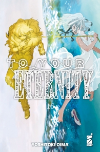 Fumetto - To your eternity n.16