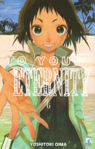 Fumetto - To your eternity n.6