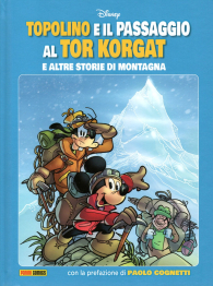 Fumetto - Topolino e il passaggio al tor korgat: E altre storie di montagna