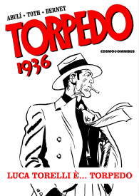 Fumetto - Torpedo 1936 - omnibus n.1: Luca torelli è... torpedo