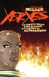 Fumetto - Xerxes - la caduta della casa di dario e l'ascesa di alessandro: Serie completa 1/5