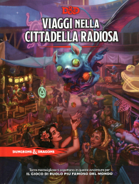 Gioco di ruolo - Dungeons & dragons - 5a edizione: Viaggi nella cittadella radiosa