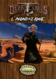 Gioco di ruolo - Savage worlds - dead lands: L'inondazione