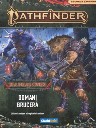 Gioco di ruolo - Pathfinder - seconda edizione - era delle ceneri n.3: Domani brucerà