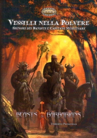 Gioco di ruolo - Savage worlds - beasts & barbarians: Vessilli nella polvere - signori dei banditi e capitani mercenari
