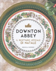 Libro - Downton abbey: Il ricettario ufficiale di natale