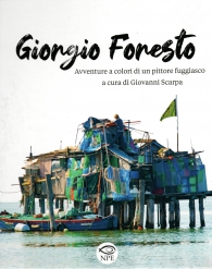 Libro - Giorgio foresto: Avventure a colori di un pittore fuggiasco