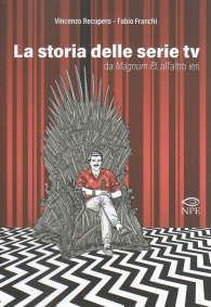 Libro - La storia delle serie tv: Da magnum PI all'altro ieri