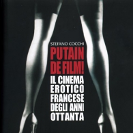 Libro - Putain de film!: Il cinema erotico francese degli anni ottanta