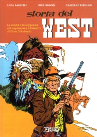 Libro - Storia del west: La realtà e la leggenda nel capolavoro a fumetti di gino d'antonio