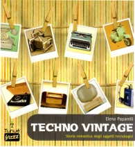 Libro - Techno vintage: Storia romantica degli oggetti tecnologici