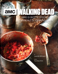 Libro - The walking dead: Il libro di ricette ufficiale e manuale di sopravvivenza