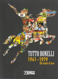 Libro - Tutto bonelli n.1: 1941-1979 - gli anni d'oro