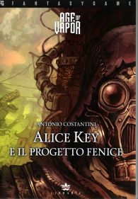 Librogame - Age of vapor n.2: Alice key e il progetto fenice