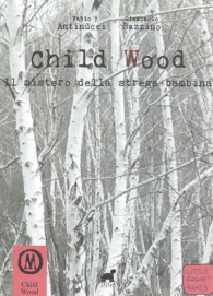 Librogame - Child wood n.1: Il mistero della strega bambina