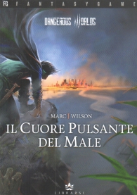 Librogame - Dangerous worlds n.1: Il cuore pulsante del male