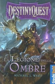Librogame - Destiny quest n.1: La legione delle ombre