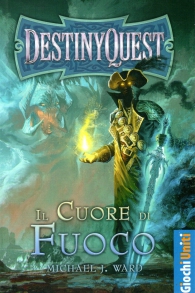 Librogame - Destiny quest n.2: Il cuore di fuoco