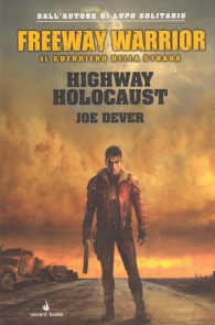 Librogame - Freeway warrior - il guerriero della strada n.1: Highway holocaust