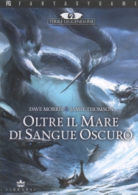 Librogame - Terre leggendarie n.3: Oltre il mare di sangue oscuro