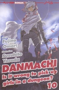 Romanzo - Danmachi - is it wrong to pick up girls in a dungeon? - novel n.10