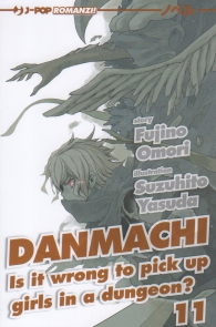 Romanzo - Danmachi - is it wrong to pick up girls in a dungeon? - novel n.11