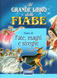 Romanzo - Il grande libro delle fiabe: Fate, maghi e streghe