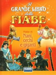 Romanzo - Il grande libro delle fiabe: Nani, orchi e giganti