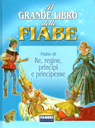 Romanzo - Il grande libro delle fiabe: Re, regine, principi e principesse
