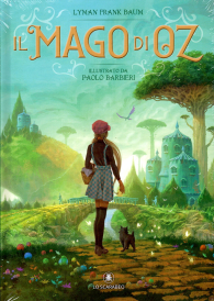 Romanzo - Il mago di oz: Illustrato da paolo barbieri