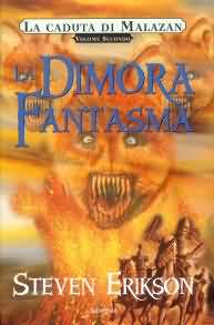 Romanzo - La caduta di malazan n.2: La dimora fantasma