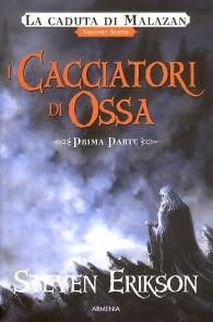Romanzo - La caduta di malazan n.6: I cacciatori di ossa n.2