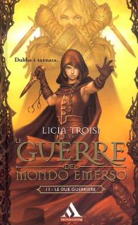 Romanzo - Le guerre del mondo emerso n.2: Le due guerriere
