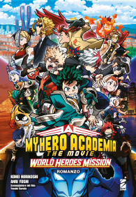 Romanzo - My hero academia - the movie - novel: World heroes mission