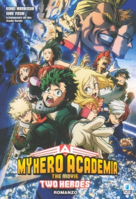 Romanzo - My hero academia - the movie - novel: Two heroes